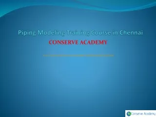 Piping Modeling Training Course in Chennai -Conserve Academy