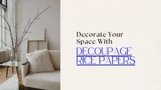 Transform Your Crafts with Decoupage Rice Papers: Creative Ideas and Techniques