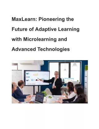 MaxLearn_ Pioneering the Future of Adaptive Learning with Microlearning and Advanced Technologies