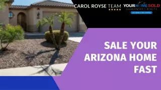 Sale Your Arizona Home Fast with Carol Royse Team