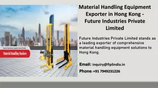 Material Handling Equipment Exporter in Hong Kong  - Future Industries Private