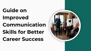 Guide on Improved Communication Skills for Better Career Success