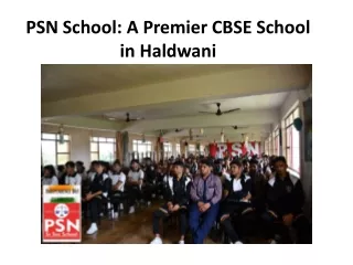 PSN School: A Premier CBSE School in Haldwani