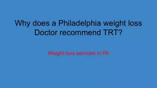 Why does a Philadelphia weight loss Doctor recommend TRT_