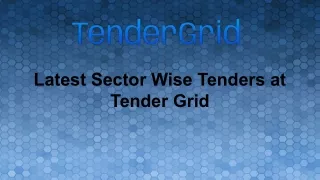 Latest Sector Wise Tenders at Tender Grid