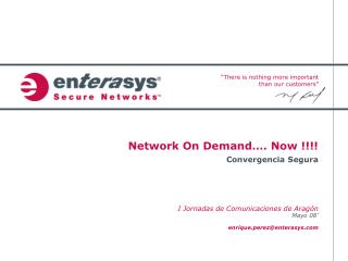 Network On Demand…. Now !!!! Convergencia Segura
