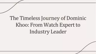The Timeless Journey of Dominic Khoo From Watch Expert to Industry Leader
