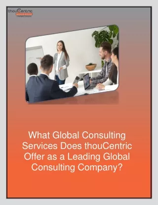 What Global Consulting Services Does thouCentric Offer as a Leading Global Consulting Company