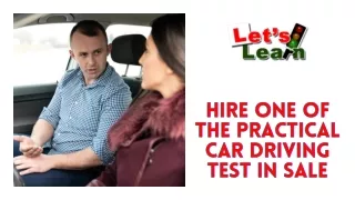 Hire One of the Practical Car Driving Test in Sale