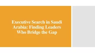 Executive Search in Saudi Arabia_Finding Leaders Who Bridge the Gap