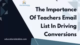 The Importance Of Teachers Email List In Driving Conversions