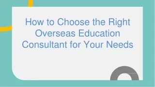 How to Choose the Right Overseas Education Consultant for Your Needs