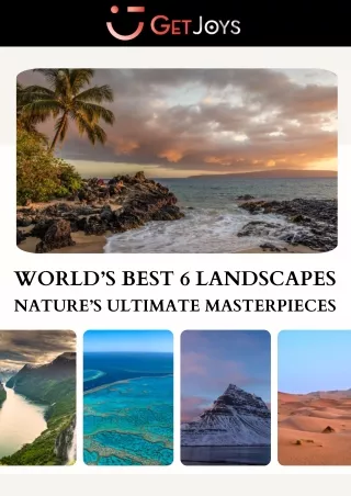 Nature's Ultimate Artistry: The World's Top 6 Landscapes