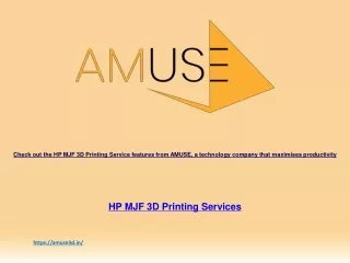 Check out the HP MJF 3D printing service features from AMUSE, a technology company that maximises productivity