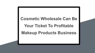 Cosmetic Wholesale Can Be Your Ticket To Profitable Makeup Products Business