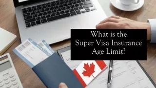 What is the Super Visa Insurance Age Limit