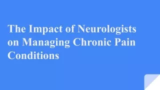 The Impact of Neurologists on Managing Chronic Pain Conditions