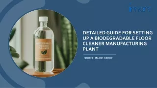 Setting up a Biodegradable Floor Cleaner Manufacturing Plant PDF by IMARC Group