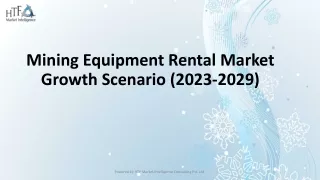 Mining Equipment Rental Market Growth Scenario (2023-2029)