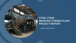 Steel Stair Manufacturing Plant Project Report