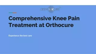 Comprehensive Knee Pain Treatment at Orthocure