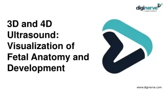 3D and 4D Ultrasound- Visualization of Fetal Anatomy and Development