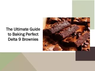 The Ultimate Guide to Baking Perfect Delta 9 Brownies