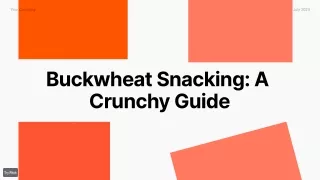 Buckwheat Snacking_ A Crunchy Guide