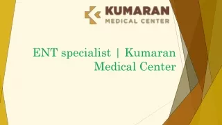 ENT specialist | Kumaran Medical Center