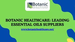 Botanic Healthcare Leading Essential Oils Suppliers