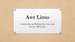 Comfortable and Reliable Bay Area Limo Service AWT Limo