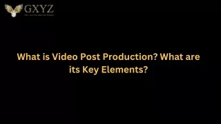 What is Video Post Production What are its Key Elements