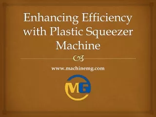 Plastic Squeezer Machine in MG Machinery