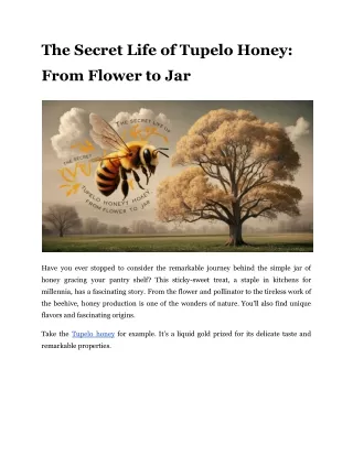 The Secret Life of Tupelo Honey_ From Flower to Jar