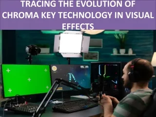 TRACING THE EVOLUTION OF CHROMA KEY TECHNOLOGY IN VISUAL EFFECTS