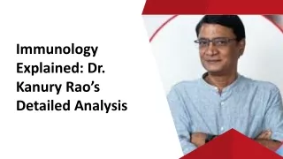 Immunology Explained Dr. Kanury Rao’s Detailed Analysis