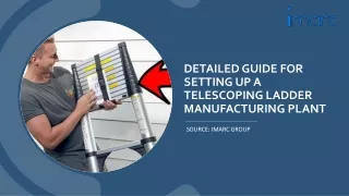 How to Setup Telescoping Ladder Manufacturing Plant Project Report