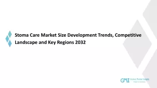 Stoma Care Market Research Report Analysis and Forecasts to 2032