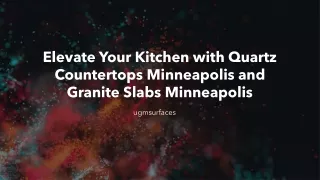 Elevate Your Kitchen with Quartz Countertops Minneapolis and Granite Slabs Minne