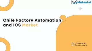 Chile Factory Automation and ICS Market: Trends and Forecasts 2031