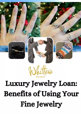 Luxury Jewelry Loan Benefits of Using Your Fine Jewelry