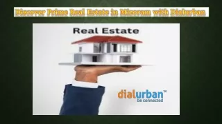 Discover Prime Real Estate in Mizoram with Dialurban