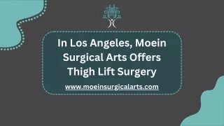 In Los Angeles, Moein Surgical Arts Offers Thigh Lift Surgery