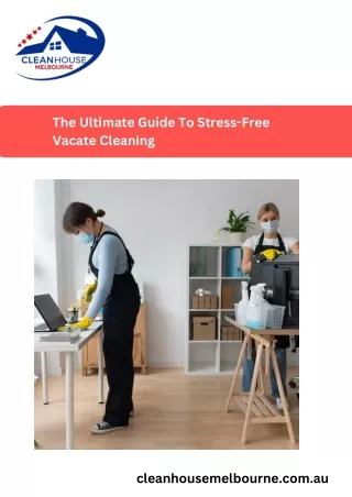 The Ultimate Guide To Stress-Free Vacate Cleaning