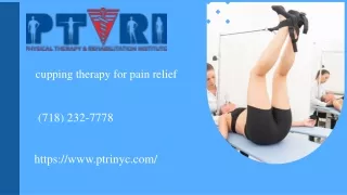 Effective Cupping Therapy For Pain Relief In NYC - PTRI