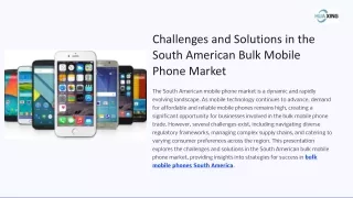 Challenges and Solutions in South American Bulk Mobile Phone Market