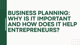 Business Planning Why Is It Important and How Does It Help Entrepreneurs