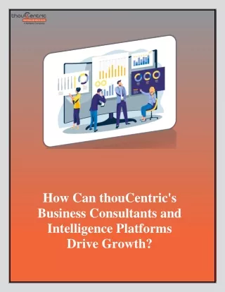 How Can thouCentric's Business Consultants and Intelligence Platforms Drive Growth