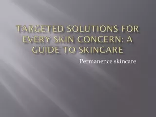 Targeted Solutions for Every Skin Concern