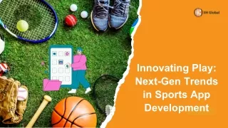 Innovating Play Next-Gen Trends in Sports App Development